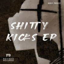 Holy Priest – Shitty Kicks EP