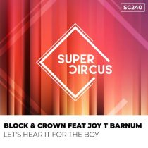 Block & Crown – Let’s Hear It For The Boy feat. Joy T Barnum