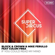 Block & Crown & Mike Ferullo – If You Could Read My Mind feat. Culum Frea