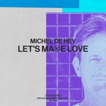 Michel De Hey – Let’s Make Love