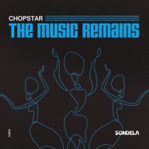 Atmos Blaq & Chopstar, Chopstar – The Music Remains