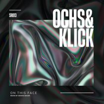 Ochs & Klick – On This Face