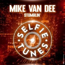 Mike Van Dee – Stumblin’ (Extended Mix)