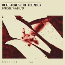 Dead-Tones & Of The Moon – Forever’s Over