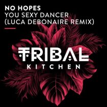 No Hopes – You Sexy Dancer (Luca Debonaire Remix)