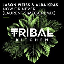 Alba Kras & Jason Weiss – Now or Never (Laurent Simeca Remix)
