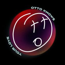Otto Knows – Your Love (Extended Mix)