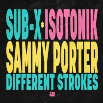 Isotonik, Sammy Porter & SUB-X – Different Strokes (Extended Mix)