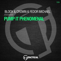 Block & Crown & Fedor Michael- – Pump It Phenomenal