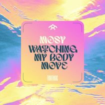 MOSY, Starving Yet Full & MOSY – Watching My Body Move EP