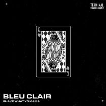 Bleu Clair – Shake What Yo Mama