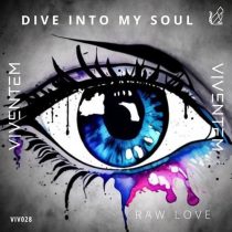 Raw Love – Dive Into My Soul