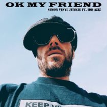 Idd Aziz & Simon Vinyl Junkie – OK My Friend