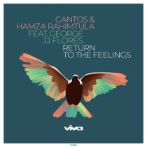 Cantos, Hamza Rahimtula & George JJ Flores – Return to the Feelings