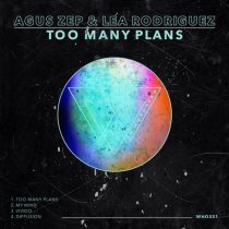 Agus Zep & Lea Rodriguez – Too Many Plans