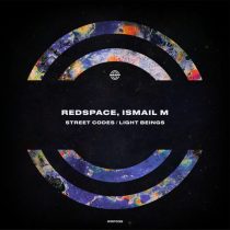 ISMAIL.M & Redspace – Street Codes / Light Beings