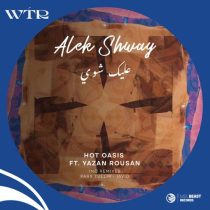 Hot Oasis & Yazan Rousan – Alek Shway