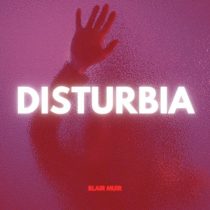 Blair Muir – Disturbia (Extended Mix)