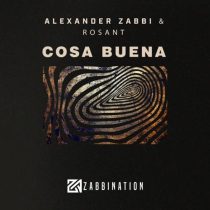 Alexander Zabbi & Rosant – Cosa Buena