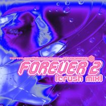 Confidence Man & DJ Boring – Forever 2 (Crush Mix)