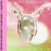 David Guetta, Galantis, Misha K & 5 Seconds Of Summer – Lighter (Galantis & Misha K VIP Mix)