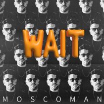 Moscoman – Wait