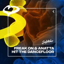 FREAK ON & ANATTA – Hit The Dancefloor (Extended Mix)