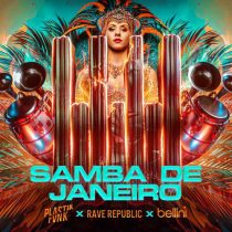 Plastik Funk, Bellini & Rave Republic – Samba De Janeiro