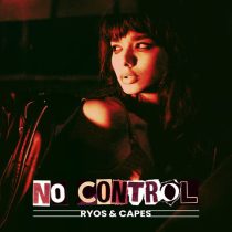 Capes & Ryos – No Control (Extended Mix)