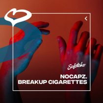nocapz. – Breakup Cigarettes (Extended Mix)