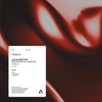 Lucas Boston – Destroyer Of Worlds EP (Remixes)