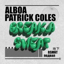 Patrick Coles & Alboa – Break A Sweat