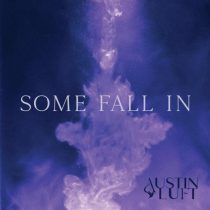 Austin Luft – Some Fall In