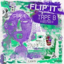 Tape B, Levity & Dem Jointz – Flip It (Tape B Remix)