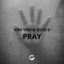 VINI VINI & Guss V – Pray (Extended Mix)