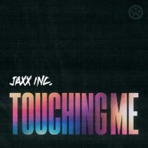 Jaxx Inc. – Touching Me (Extended Mix)