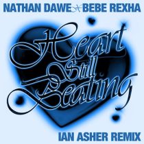 Bebe Rexha & Nathan Dawe – Heart Still Beating (Ian Asher Remix)
