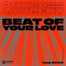 Öwnboss, LAWRENT & Ekko Music – Beat Of Your Love feat. EKKO