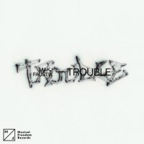 Faustix & MAKJ – Trouble (Extended Mix)