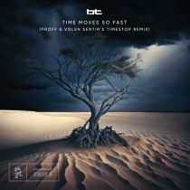 BT – Time Moves So Fast – PROFF & Volen Sentir’s Timestop Extended Remix