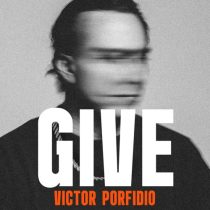Victor Porfidio – GIVE
