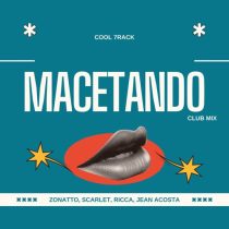 Scarlet, Ricca, ZONATTO, Cool 7rack & Jean Acosta – Macetando (Club Mix)