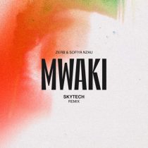 Skytech, Zerb & Sofiya Nzau – Mwaki – Skytech Remix Extended