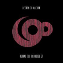Return To Saturn – Behind The Paradise EP