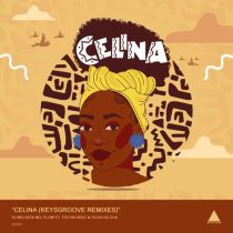 DJ Nelasta Nel Flow & Teo No Beat, Filho Do Zua – Celina (KeysGroove Remixes)