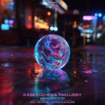 Kase Kochen & Timo Lissy, Kase Kochen – Liquid Disco
