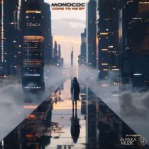 Monococ – Come to Me