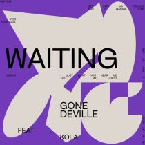 Gone Deville & Kola – Waiting