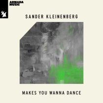 Sander Kleinenberg – Makes You Wanna Dance