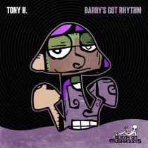 Tony H – Barry’s Got Rhythm EP